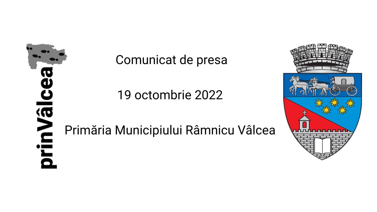 Comunicat de presa 19 octombrie 2022 Primăria Municipiului Râmnicu Vâlcea